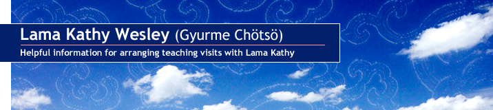 Helpful information for arranging teaching visits with Lama Kathy